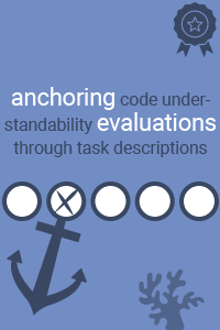 Anchoring Code Understandability Evaluations Through Task Descriptions